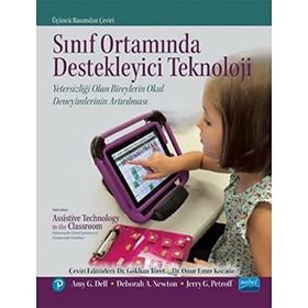 Sınıf Ortamında Destekleyici Teknoloji Yetersizliği Olan Bireylerin Okul Deneyimlerinin Artırılması Amy G.Dell