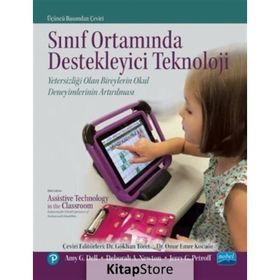 Sınıf Ortamında Destekleyici Teknoloji Yetersizliği Olan Bireylerin Okul Deneyimlerinin Artırılması Amy G.Dell