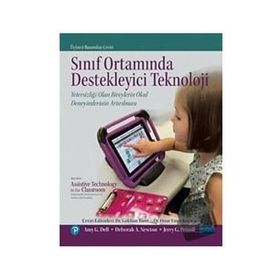 Sınıf Ortamında Destekleyici Teknoloji Yetersizliği Olan Bireylerin Okul Deneyimlerinin Artırılması Amy G.Dell