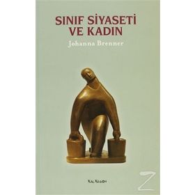 SINIF SIYASETI VE KADIN - JOHANNA BRENNER