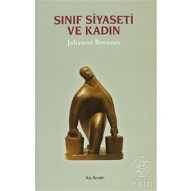 SINIF SIYASETI VE KADIN - JOHANNA BRENNER