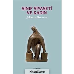 SINIF SIYASETI VE KADIN - JOHANNA BRENNER