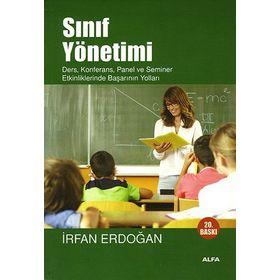 SINIF YÖNETİMİ DERS, KONFERANS, PANEL VE SEMINER ETKINLIKLERINDE BAŞARININ YOLLARI - İRFAN ERDOĞAN