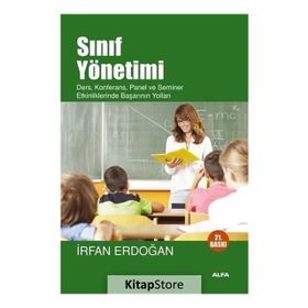SINIF YÖNETİMİ DERS, KONFERANS, PANEL VE SEMINER ETKINLIKLERINDE BAŞARININ YOLLARI - İRFAN ERDOĞAN