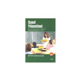 SINIF YÖNETİMİ DERS, KONFERANS, PANEL VE SEMINER ETKINLIKLERINDE BAŞARININ YOLLARI - İRFAN ERDOĞAN