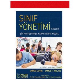 Sınıf Yönetimi İlkeleri Bir Profesyonel Karar Verme Modeli - Palme Yayıncılık