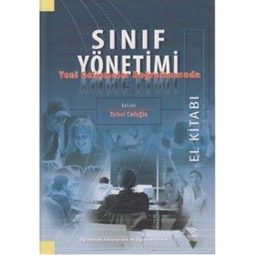 Sınıf Yönetimi Yeni Gelişmeler Doğrultusunda - Murat Taşdan Ali Osman Engin Arzu Somay Cemalettin İpek Fatoş Silman Hasan Basri Memduhoğlu Kerim Gündoğdu Mehmet Aksüt Mukadder Boydak Özan Turan Kantos Züleyha Ertan Kantos