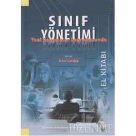 Sınıf Yönetimi Yeni Gelişmeler Doğrultusunda - Murat Taşdan Ali Osman Engin Arzu Somay Cemalettin İpek Fatoş Silman Hasan Basri Memduhoğlu Kerim Gündoğdu Mehmet Aksüt Mukadder Boydak Özan Turan Kantos Züleyha Ertan Kantos