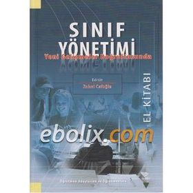 Sınıf Yönetimi Yeni Gelişmeler Doğrultusunda - Murat Taşdan Ali Osman Engin Arzu Somay Cemalettin İpek Fatoş Silman Hasan Basri Memduhoğlu Kerim Gündoğdu Mehmet Aksüt Mukadder Boydak Özan Turan Kantos Züleyha Ertan Kantos