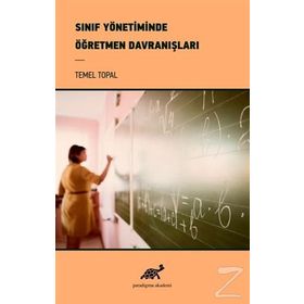 Sınıf Yönetiminde Öğretmen Davranışları - Temel Topal /