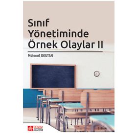 Sınıf Yönetiminde Örnek Olaylar II - Pegem Akademi Yayıncılık