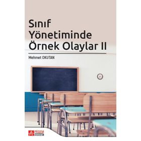 SINIF YÖNETİMİNDE ÖRNEK OLAYLAR - MEHMET OKUTAN