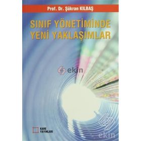 Sınıf Yönetiminde Yeni Yaklaşımlar - Şükran Kılbaş Köktaş