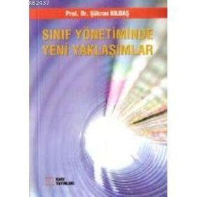 Sınıf Yönetiminde Yeni Yaklaşımlar - Şükran Kılbaş Köktaş