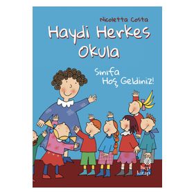 Sınıfa Hoş Geldiniz-Haydi Herkes Okula - Hep Kitap