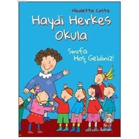 Sınıfa Hoş Geldiniz-Haydi Herkes Okula - Hep Kitap
