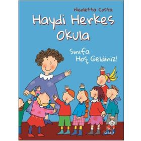 Sınıfa Hoş Geldiniz-Haydi Herkes Okula - Hep Kitap