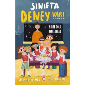Sınıfta Deney Var! - Bilim Dolu Maceralar Timaş Yayınları
