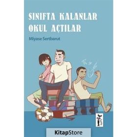 Sınıfta Kalanlar Okul Açtılar - Miyase Sertbarut