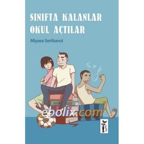 Sınıfta Kalanlar Okul Açtılar - Miyase Sertbarut