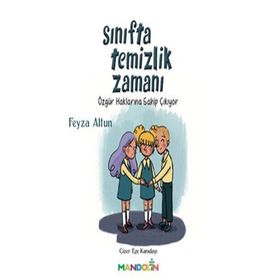 Sınıfta Temizlik Zamanı / Özgür Haklarına Sahip Çıkıyor - Feyza Altun