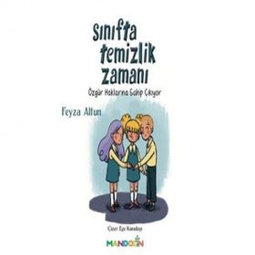 Sınıfta Temizlik Zamanı / Özgür Haklarına Sahip Çıkıyor - Feyza Altun