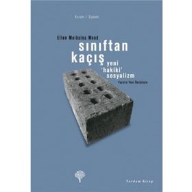 Sınıftan Kaçış - Ellen Meiksins Wood