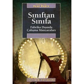 SINIFTAN SINIFA FABRIKA DIŞINDA ÇALIŞMA MANZARALARI - AYŞE BUĞRA
