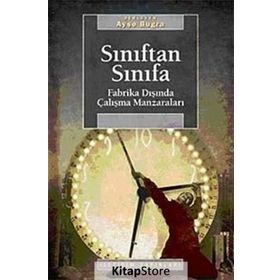 SINIFTAN SINIFA FABRIKA DIŞINDA ÇALIŞMA MANZARALARI - AYŞE BUĞRA