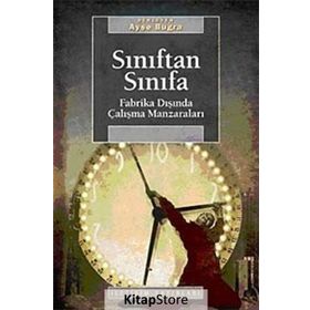 SINIFTAN SINIFA FABRIKA DIŞINDA ÇALIŞMA MANZARALARI - AYŞE BUĞRA