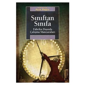 SINIFTAN SINIFA FABRIKA DIŞINDA ÇALIŞMA MANZARALARI - AYŞE BUĞRA
