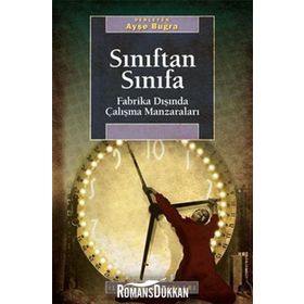 SINIFTAN SINIFA FABRIKA DIŞINDA ÇALIŞMA MANZARALARI - AYŞE BUĞRA