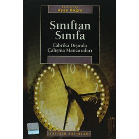 SINIFTAN SINIFA FABRIKA DIŞINDA ÇALIŞMA MANZARALARI - AYŞE BUĞRA
