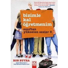 Sınıftan Yükselen Sesler 3 Bizimle Kal Öğretmenim - Rob Buyea