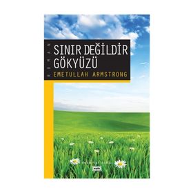 SINIR DEĞİLDİR GÖKYÜZÜ - EMETULLAH ARMSTRONG