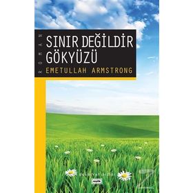 SINIR DEĞİLDİR GÖKYÜZÜ - EMETULLAH ARMSTRONG