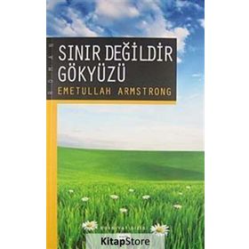 SINIR DEĞİLDİR GÖKYÜZÜ - EMETULLAH ARMSTRONG