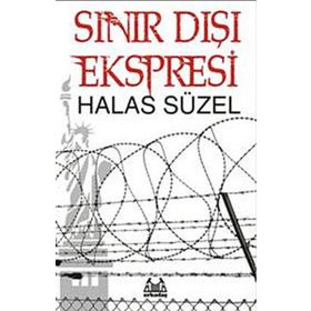 SINIR DIŞI EKSPRESI - HALAS SÜZEL