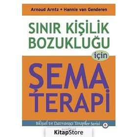 SINIR KIŞILIK BOZUKLUĞU IÇIN ŞEMA TERAPI - ARNOUD ARNTZ;HANNIE VAN GENDEREN