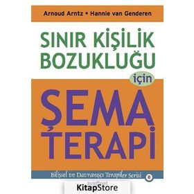SINIR KIŞILIK BOZUKLUĞU IÇIN ŞEMA TERAPI - ARNOUD ARNTZ;HANNIE VAN GENDEREN