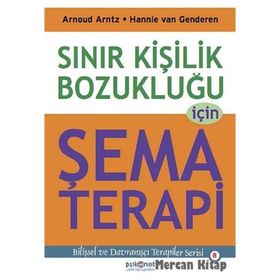 SINIR KIŞILIK BOZUKLUĞU IÇIN ŞEMA TERAPI - ARNOUD ARNTZ;HANNIE VAN GENDEREN