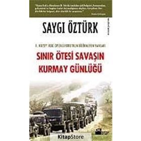 Sınır Ötesi Savaşın Kurmay Günlüğü - Saygı Öztürk