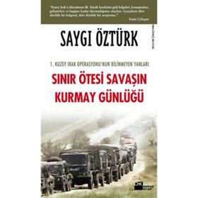 Sınır Ötesi Savaşın Kurmay Günlüğü - Saygı Öztürk