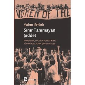 Sınır Tanımayan Şiddet - Yakın Ertürk