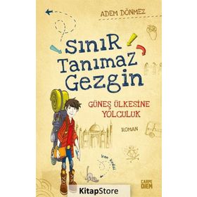 SINIR TANIMAZ GEZGININ GÜNLÜĞÜ - ADEM DÖNMEZ