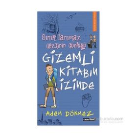 Sınır Tanımaz Gezginin Günlüğü - Gizemli Kitabın İzinde - Adem Dönmez