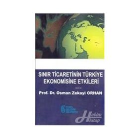Sınır Ticaretinin Türkiye Ekonomisine Etkileri - Osman Zekayi Orhan