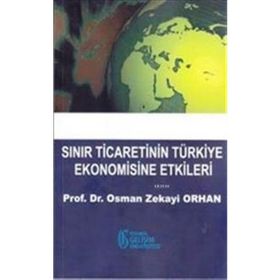 Sınır Ticaretinin Türkiye Ekonomisine Etkileri - Osman Zekayi Orhan
