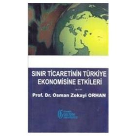 Sınır Ticaretinin Türkiye Ekonomisine Etkileri - Osman Zekayi Orhan