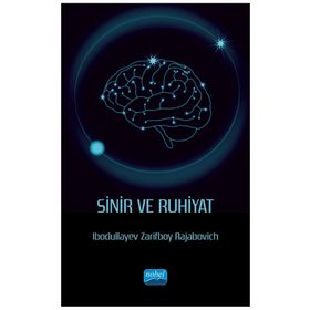 Sinir ve Ruhiyat Ibodullayev Zarifboy Rajabovich - Nobel Akademik Yayıncılık